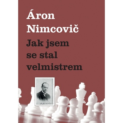 Jak jsem se stal velmistrem - Aaron Nimcovič CZ