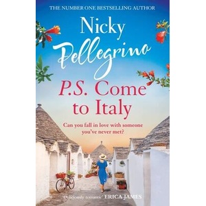 P. S. Come to Italy | Nicky Pellegrino (ISBN: 9781398701052)
