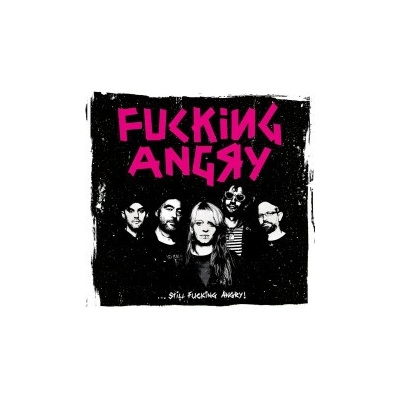 FUCKING ANGRY - STILL FUCKING ANGRY LP