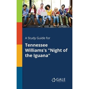 Study Guide for Tennessee Williams's Night of the Iguana | Cengage Learning Gale (ISBN: 9781375385220)