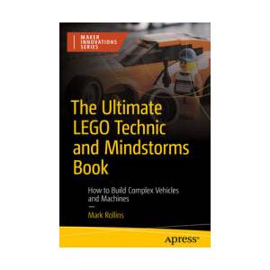The Ultimate Lego Technic and Mindstorms Book | Rollins, Mark (ISBN: 9798868807923)