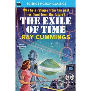 The Exile of Time | Ray Cummings (ISBN: 9781612871882)