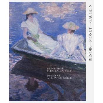 Image 1 of Renoir, Monet, Gauguin: Images of a Floating World (Bilingual edition) | Museum Folkwang Essen, Martha Stutteregger, Nadine Engel, Francis Fowle, Peter Gorschlüter, Rebecca Herlemann, Megumi Jingaoka, Michelle Latta, Sayaka Murata, Léa Saint-Raymond