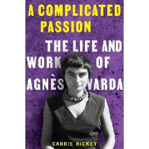 A Complicated Passion: The Life and Work of Agn? s Varda | Rickey, Carrie (ISBN: 9780393866766)