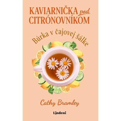 Kaviarnička pod citrónovníkom: Búrka v čajovej šálke - Cathy Bramley