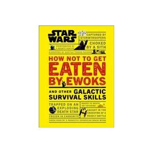 Star Wars How Not to Get Eaten by Ewoks and Other Galactic Survival Skills | Christian Blauvelt (ISBN: 9780241331330)