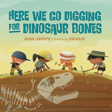 Here We Go Digging for Dinosaur Bones Lendroth SusanBoard Books