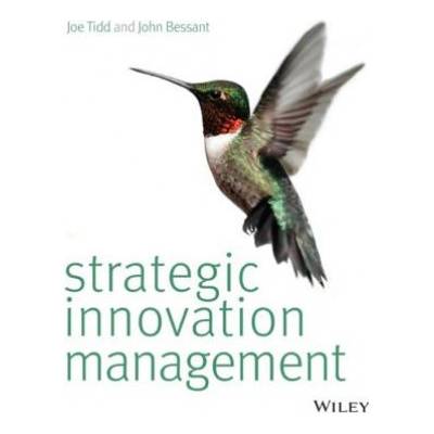 Strategic Innovation Management | Joe Tidd, John Bessant