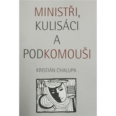 Ministři, kulisáci a podkomouši