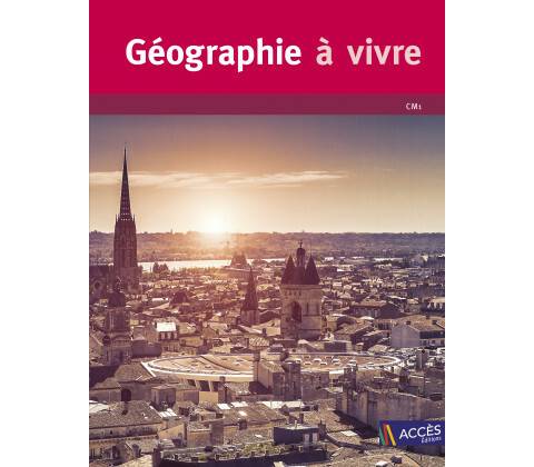 Géographie à vivre CM1