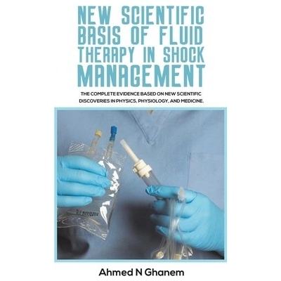 New Scientific Basis of Fluid Therapy in Shock Management Ghanem Ahmed N.