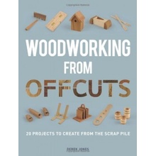 Woodworking from Offcuts Jones Derek