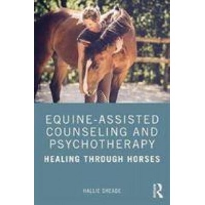 Equine-Assisted Counseling and Psychotherapy | Sheade, Hallie (ISBN: 9781138571112)
