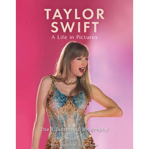 Taylor Swift - A Life In Pictures: The Illustrated Biography | Carolyn McHugh (ISBN: 9781915343673)