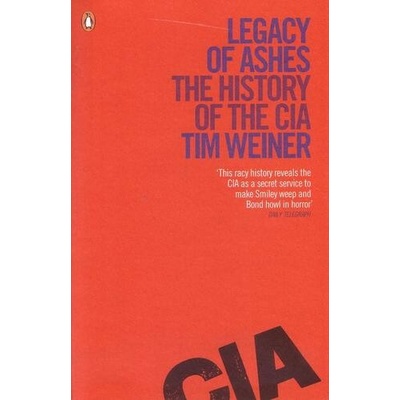 Legacy of Ashes: The History of the CIA - Tim Weiner