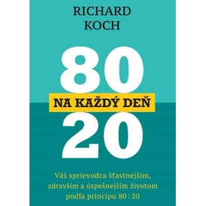80 : 20 na každý deň | Richard Koch (2025)