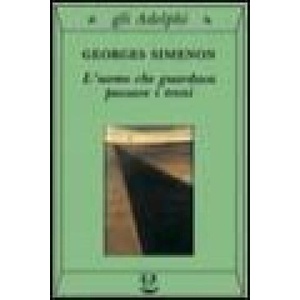 L'uomo che guardava passare i treni | Georges Simenon, P. Messori (ISBN: 9788845908361)