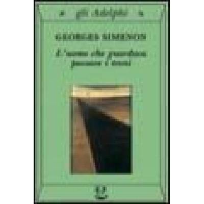 L'uomo che guardava passare i treni | Georges Simenon, P. Messori
