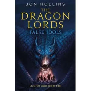 Dragon Lords 2: False Idols | Jon Hollins (ISBN: 9780356507668)