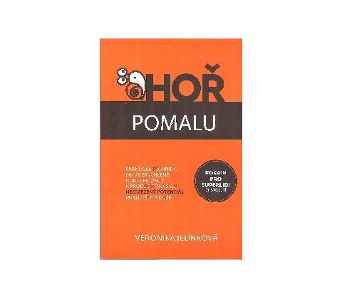 Hoř pomalu