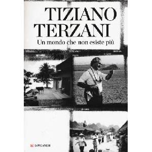 Un mondo che non esiste piu' | Tiziano Terzani (ISBN: 9788830450134)