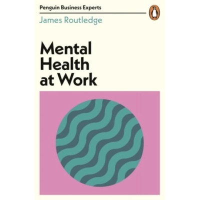 Mental Health at Work | James Routledge