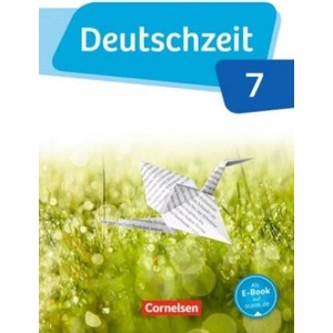 Deutschzeit - Allgemeine Ausgabe - 7. Schuljahr | Marian Berbesch, Julia Bobsin, Dennis Breitenwischer, Benedikt Engels, Ute Glathe, Wendel Hennen, Manuela Kistner, Maike Michelis, Toka-Lena Rusnok, Maren Scharnberg, Marco Ursin, Jan Wohlgemuth, Anja (ISB
