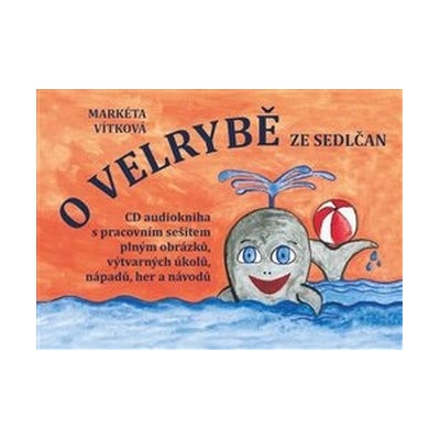 O velrybě ze Sedlčan + CD - Vítková Markéta