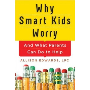 Why Smart Kids Worry | Allison Edwards (2013)