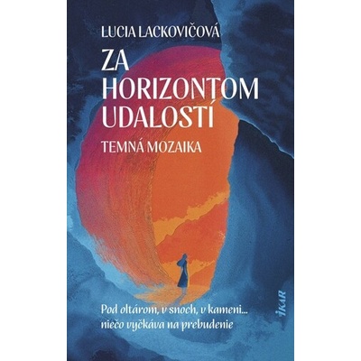 Za horizontom udalostí - Lucia Lackovičová
