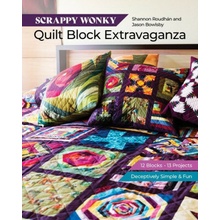 Scrappy Wonky Quilt Block Extravaganza: 10 Projects from 12 Quilt Block Patterns
