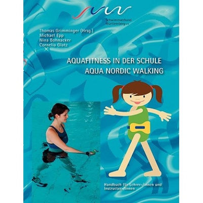 Aqua Fitness in der Schule & Aqua Nordic Walking