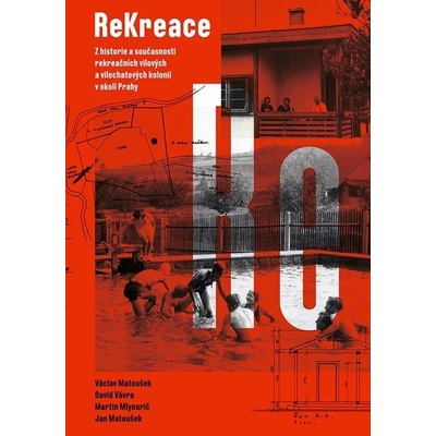 ReKreace - Prvorepubliková letní sídla v okolí Prahy Matoušek Václav 2024