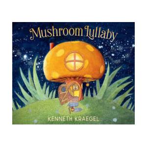 Mushroom Lullaby (ISBN: 9781536246995)