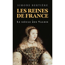Les reines de France tome 1 - Le siècle des Valois