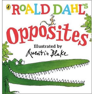 Roald Dahls Opposites - Roald Dahl