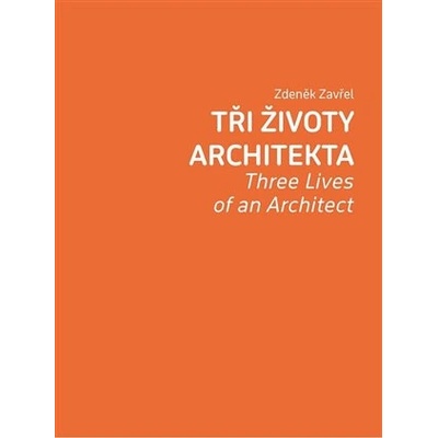 Tři životy architekta