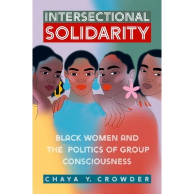 Intersectional Solidarity - Crowder, Chaya Y. (Assistant Professor, Assistant Professor, Loyola Marymount University)