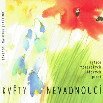 Various - Květy nevadnoucí Kytice moravských lidových písní CD