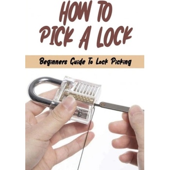 How To Pick A Lock: Beginners Guide To Lock Picking: How To Open A Locked Door With Credit Card