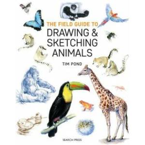 Field Guide to Drawing & Sketching Animals | Tim Pond (ISBN: 9781782215127)
