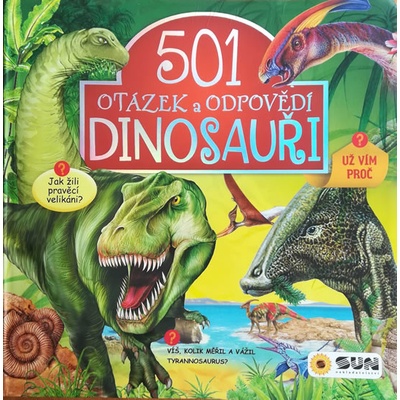 Dinosauři - 501 otázek a odpovědí - kolektiv autorů