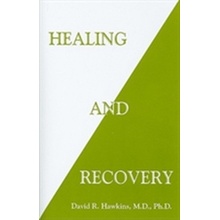 Healing and Recovery - Hawkins David R.