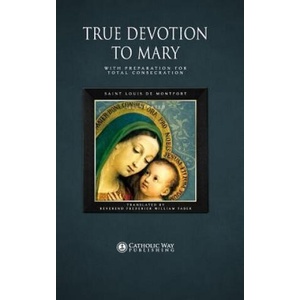 True Devotion to Mary | D D Reverend Frederick William Faber (ISBN: 9781783790043)