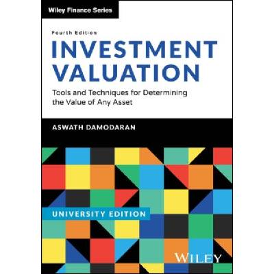 Investment Valuation, University Edition: Tools and Techniques for Determining the Value of Any Asset" - "" ("Damodaran Aswath")(Paperback) (9781394262731)