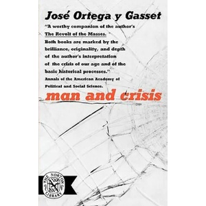 Man and Crisis | José Ortega y Gasset (ISBN: 9780393001211)