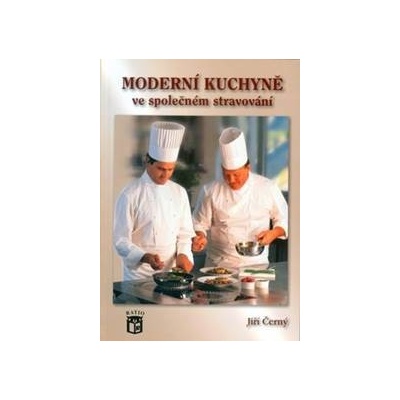 Moderní kuchyně ve společném stravování - Jiří Černý