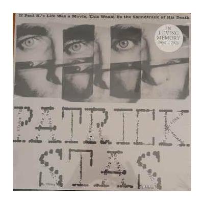 Patrick Stas: If Paul K.'s Life Was A Movie, This Would Be The Soundtrack Of His Death LTD LP
