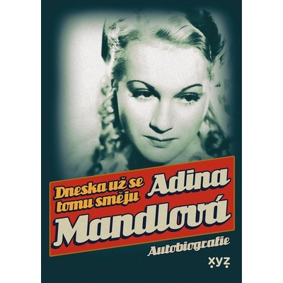 Dneska už se tomu směju - Adina Mandlová