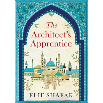 The Architect's Apprentice - Shafak Elif